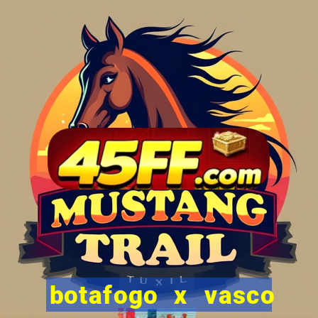 botafogo x vasco ao vivo futemax